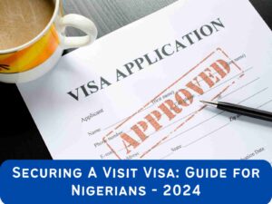 Securing-A-Visit-Visa-Guide-for-Nigerians-2024